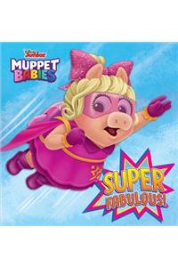 Super Fabulous! (Disney Muppet Babies)