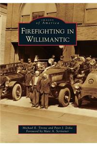 Firefighting in Willimantic