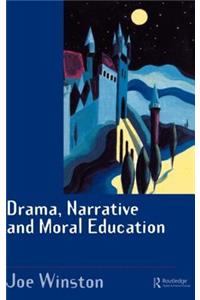 Drama, Narrative and Moral Education