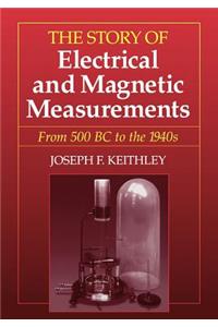 Story of Electrical and Magnetic Measurements