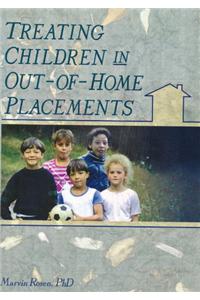 Treating Children in Out-Of-Home Placements