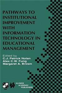 Pathways to Institutional Improvement with Information Technology in Educational Management