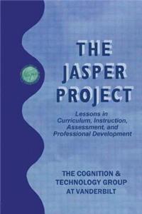 The Jasper Project: Lessons in Curriculum, Instruction, Assessment and Professional Development