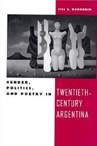 Gender, Politics, and Poetry in Twentieth-Century Argentina