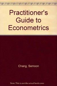 Practitioner's Guide to Econometrics