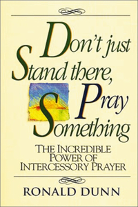 Don't Just Stand There, Pray Something