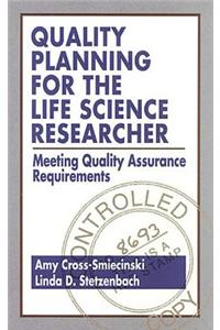 Quality Planning for the Life Science Researcher