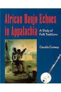 African Banjo Echoes in Appalachia