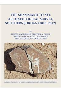The Shammakh to Ayl Archaeological Survey, Southern Jordan 2010-2012