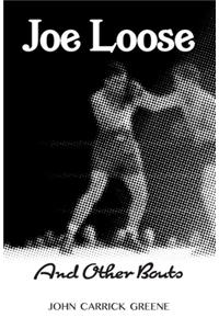 Joe Loose and Other Bouts