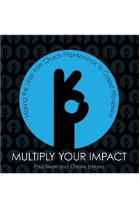 Multiply Your Impact