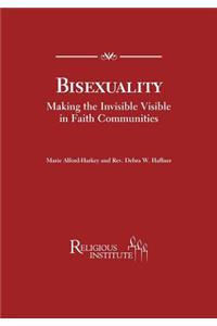 Bisexuality Making the Invisible Visible in Faith Communities