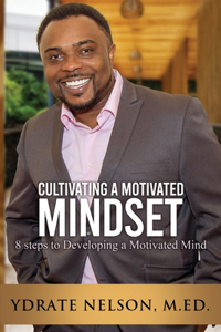 Cultivating a Motivated Mindset