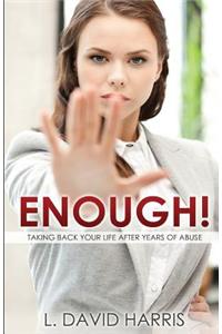 Enough! Taking Back Your Life After Years of Abuse