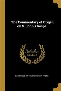 The Commentary of Origen on S. John's Gospel