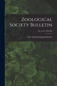 Zoological Society Bulletin; no. 6-23 (1901-06)