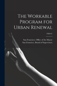 Workable Program for Urban Renewal; 1960-61