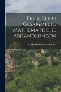 Felix Klein Gesammelte Mathematische Abhandlungen