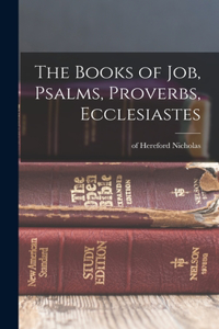 Books of Job, Psalms, Proverbs, Ecclesiastes