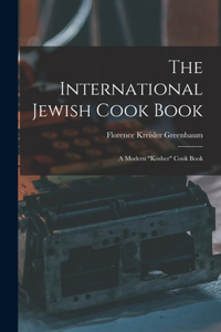 International Jewish Cook Book; a Modern 