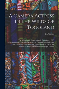 Camera Actress In The Wilds Of Togoland