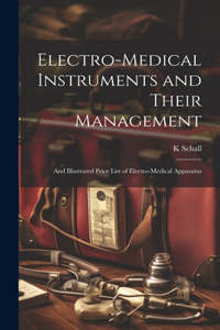 Electro-Medical Instruments and Their Management