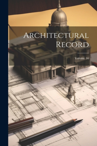 Architectural Record; Volume 16