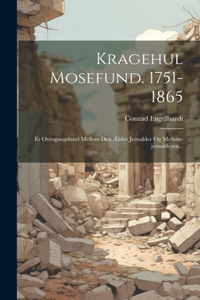 Kragehul Mosefund. 1751-1865