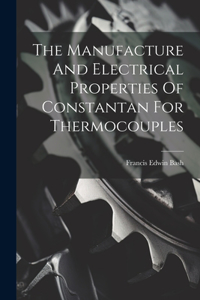 The Manufacture And Electrical Properties Of Constantan For Thermocouples