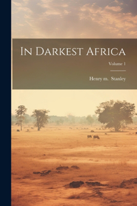 In Darkest Africa; Volume 1