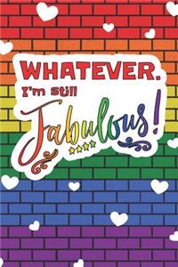Whatever. I'm Still Fabulous!