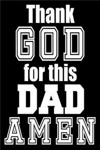 Thank God For This Dad AMEN