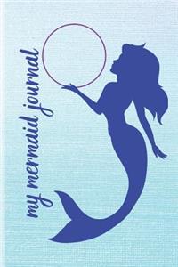 My Mermaid Journal: Funny and Cute Mermaid Journal for Little Girls (Mermaid Gifts for 3 Year Old Girls)