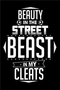 Beauty In The Street Beast In My Cleats
