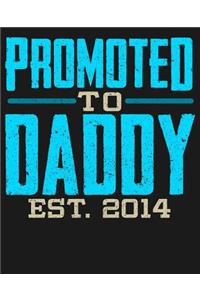 Promoted To Daddy Est 2014
