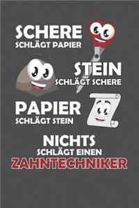 Schere Schlägt Papier - Stein schlägt Schere - Papier schlägt Stein - Nichts schlägt einen Zahntechniker