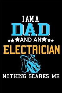 I'm a Dad and an electrician nothing scares me