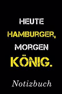 Heute Hamburger Morgen König Notizbuch