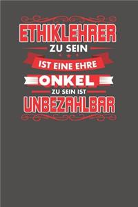 Ethiklehrer Zu Sein Ist Eine Ehre - Onkel Zu Sein Ist Unbezahlbar