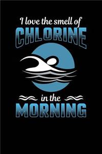 I love the Smell of Chlorine in the morning