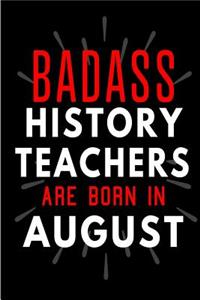 Badass History Teachers Are Born In August