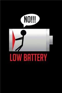 No!!! Low Battery