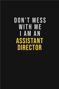 Don't Mess With Me I Am An Assistant Director