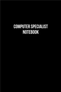 Computer Specialist Diary - Computer Specialist Journal - Computer Specialist Notebook - Gift for Computer Specialist