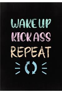 Wake Up, Kick Ass, Repeat