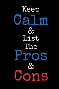 Keep Calm And List The Pros And Cons
