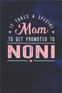 It Takes A Special Mom To Get Promoted To Noni