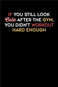 If You Still Look Cute After The Gym, You Didn't Workout Hard Enough