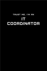 Trust Me, I'm an IT Coordinator
