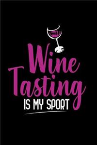 Wine Tasting Is My Sport